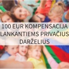 Į privatų darželį – su 100 Eur kompensacija